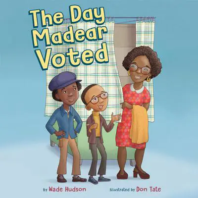 The Day Madear Voted Audibook, by Wade Hudson