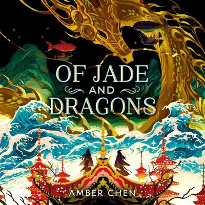 Of Jade and Dragons Audibook, by Amber Chen