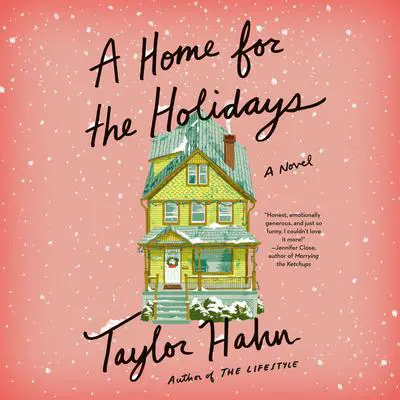 A Home for the Holidays: A Novel Audibook, by Taylor Hahn