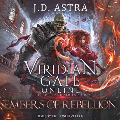 Viridian Gate Online: Embers of Rebellion Audibook, by J.D. Astra