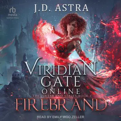 Viridian Gate Online: Firebrand Audibook, by J.D. Astra