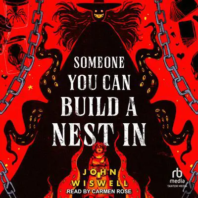 Someone You Can Build a Nest In Audibook, by John Wiswell