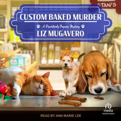 Custom Baked Murder Audibook, by Liz Mugavero