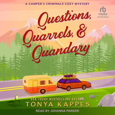 Questions, Quarrels, & Quandary Audibook, by Tonya Kappes