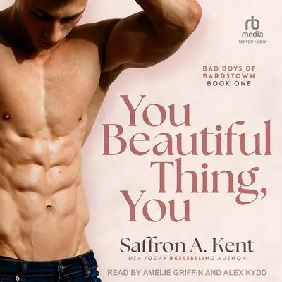 You Beautiful Thing, You Audibook, by Saffron A. Kent