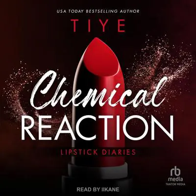 Chemical Reaction Audibook, by Tiye Love