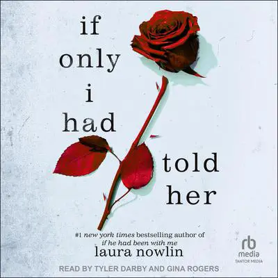 If Only I Had Told Her Audibook, by Laura Nowlin