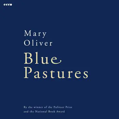 Blue Pastures Audibook, by Mary Oliver