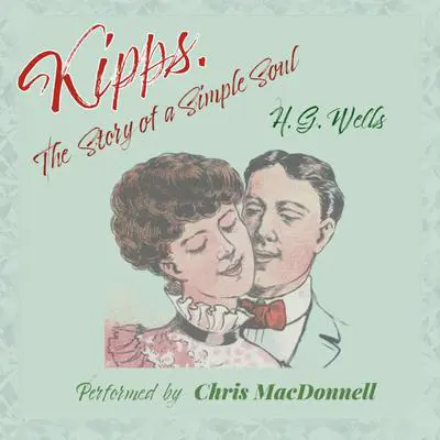 Kipps: The Story of a Simple Soul Audibook, by H. G. Wells