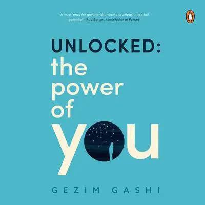 Unlocked: The Power of You Audibook, by Gezim Gashi