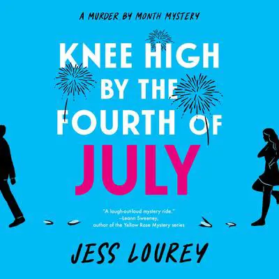 Knee High by the Fourth of July Audibook, by Jess Lourey
