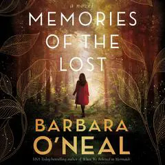 Memories of the Lost: A Novel Audibook, by Barbara O’Neal