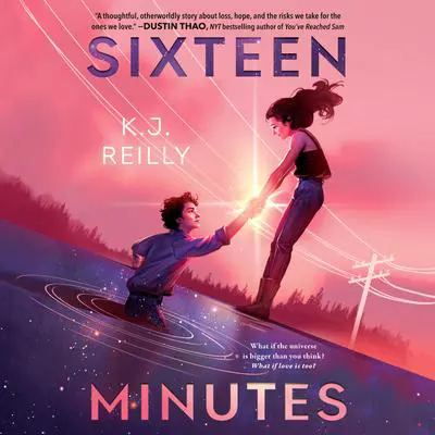 Sixteen Minutes Audibook, by K.J. Reilly