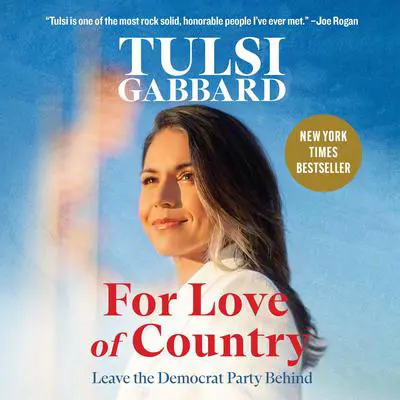 For Love of Country: Leave the Democrat Party Behind Audibook, by Tulsi Gabbard