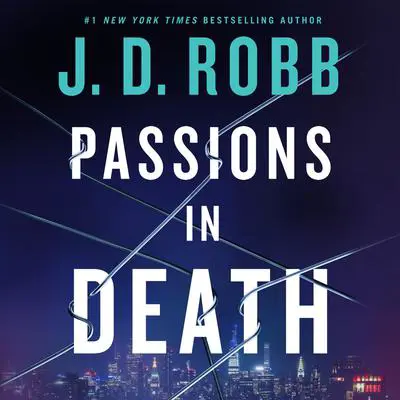 Passions in Death: An Eve Dallas Novel Audibook, by J. D. Robb