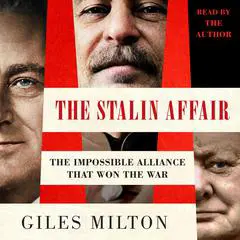 The Stalin Affair: The Impossible Alliance That Won the War Audibook, by Giles Milton