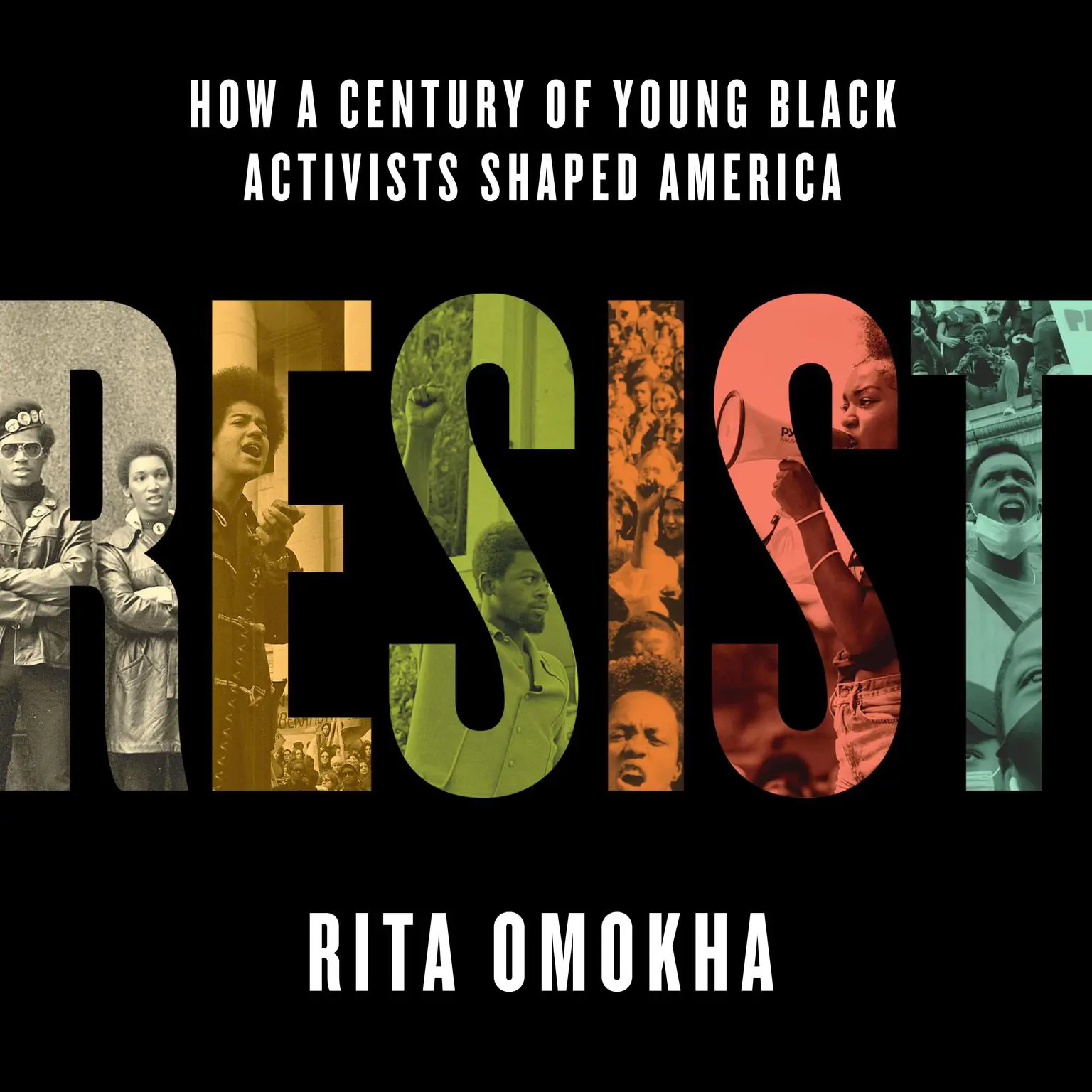 Resist: How a Century of Young Black Activists Shaped America Audiobook, by Rita Omokha