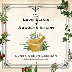 The Love Elixir of Augusta Stern: A Novel Audibook, by Lynda Cohen Loigman