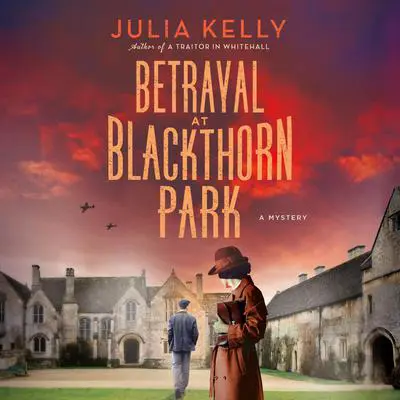 Betrayal at Blackthorn Park: A Mystery Audibook, by Julia Kelly