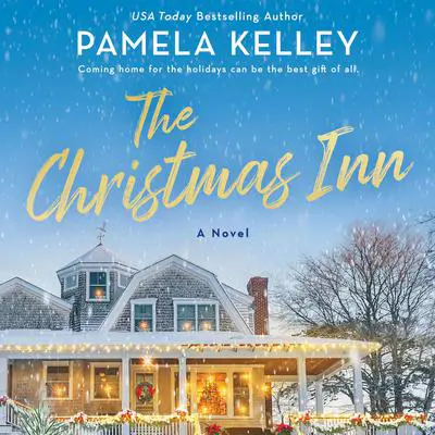 The Christmas Inn: A Novel Audibook, by Pamela M. Kelley