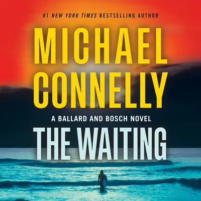 The Waiting: A Ballard and Bosch Novel Audibook, by Michael Connelly