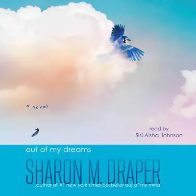 Out of My Dreams Audibook, by Sharon M. Draper