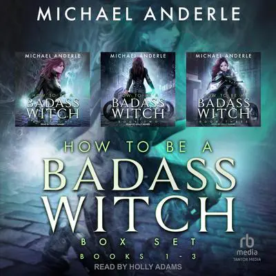How To Be a Badass Witch Boxed Set: Books 1-3 Audibook, by Michael Anderle