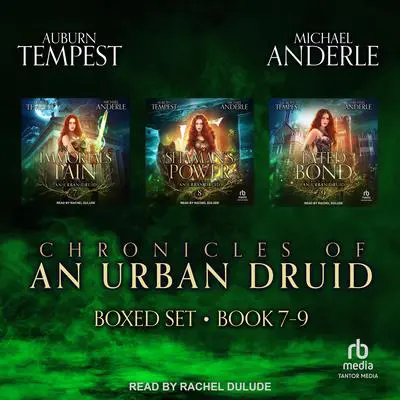 Chronicles of an Urban Druid Boxed Set: Books 7-9 Audibook, by Michael Anderle