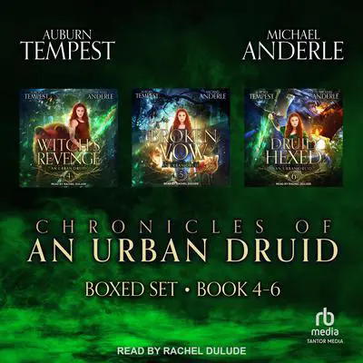 Chronicles of an Urban Druid Boxed Set: Books 4-6 Audibook, by Michael Anderle