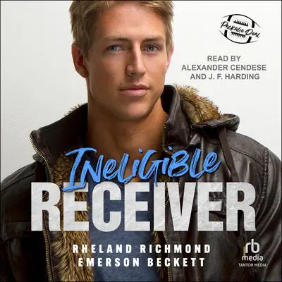 Ineligible Receiver: A Friends-to-Lovers MM Sports Romance Audibook, by Rheland Richmond