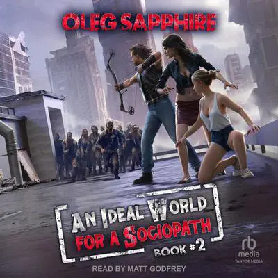 An Ideal World for a Sociopath: Book 2 Audibook, by Oleg Sapphire