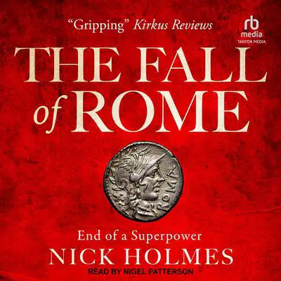 The Fall of Rome: End of a Superpower Audibook, by Nick Holmes