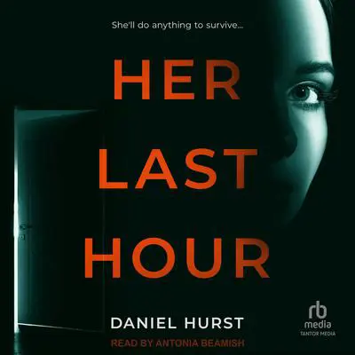 Her Last Hour Audibook, by Daniel Hurst