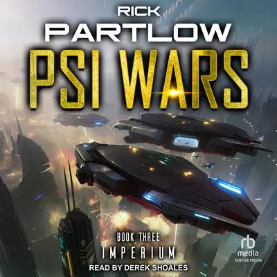 Psi Wars 3: Imperium Audibook, by Rick Partlow