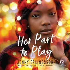 Her Part to Play: A Contemporary Romance Debut by a Black Author with a Movie Star and Makeup Artist Interracial Romance Audibook, by Jenny Erlingsson