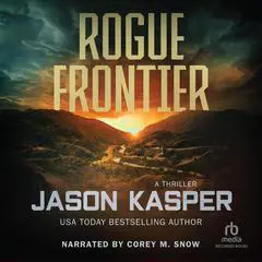 Rogue Frontier: A Thriller Audibook, by Jason Kasper
