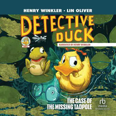 Detective Duck: The Case of the Missing Tadpole Audibook, by Henry Winkler