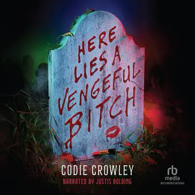 Here Lies a Vengeful Bitch Audibook, by Codie Crowley