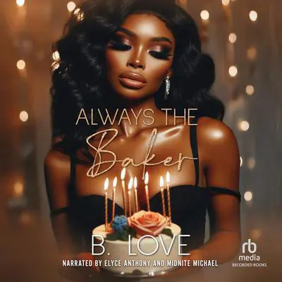 Always the Baker Audibook, by B. Love
