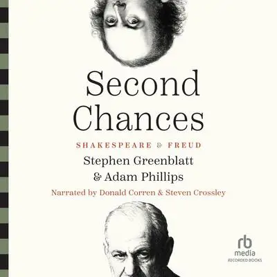 Second Chances: Shakespeare & Freud Audibook, by Stephen Greenblatt