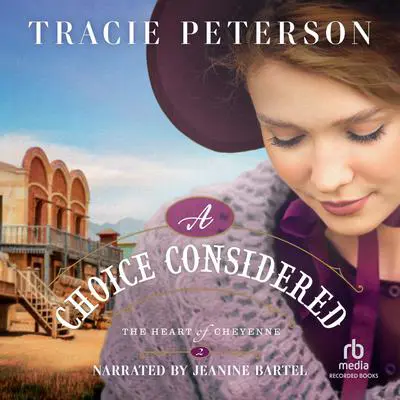 A Choice Considered Audibook, by Tracie Peterson