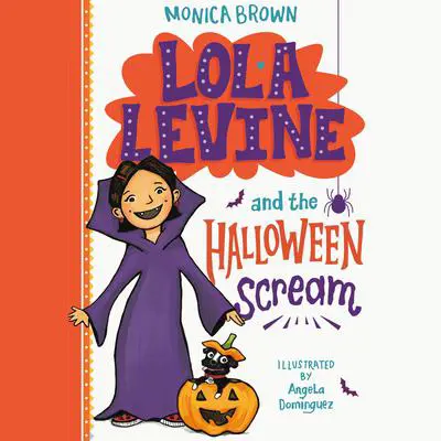 Lola Levine and the Halloween Scream Audibook, by Monica Brown