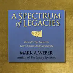 A Spectrum of Legacies Audibook, by Mark A. Weber