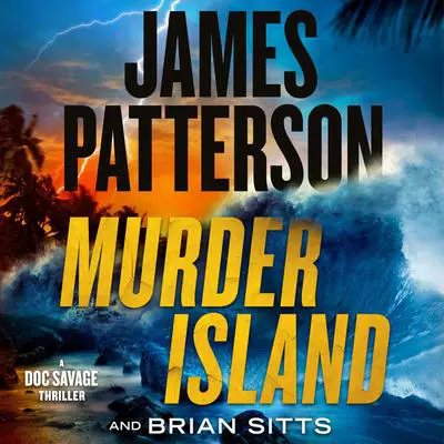 Murder Island: A Doc Savage Thriller Audibook, by James Patterson
