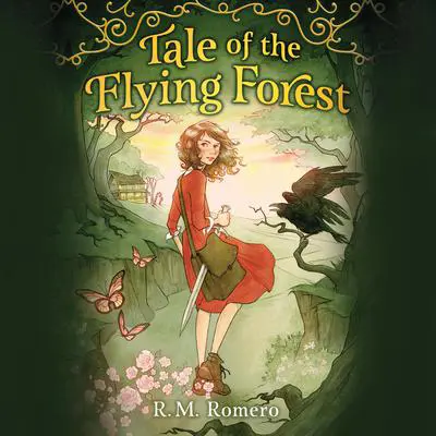 Tale of the Flying Forest Audibook, by R. M. Romero