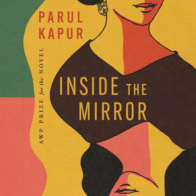 Inside the Mirror Audibook, by Parul Kapur