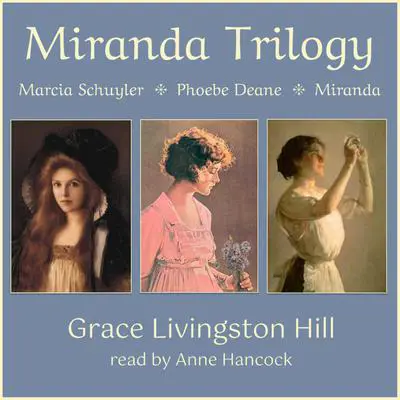 Miranda Trilogy Audibook, by Grace Livingston Hill