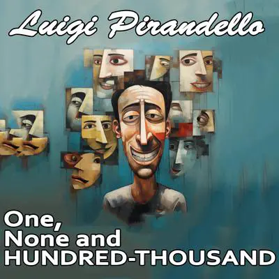 One, None and a Hundred-thousand Audibook, by Luigi Pirandello