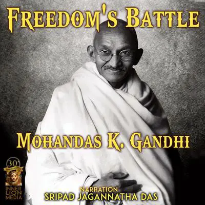 Freedom's Battle Audibook, by Mohandas K. (Mahatma) Gandhi