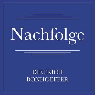 Nachfolge Audibook, by Dietrich Bonhoeffer
